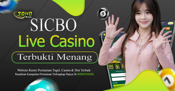 Sohotogel : Viral Bocoran Live Casino Sicbo Terbukti Menang